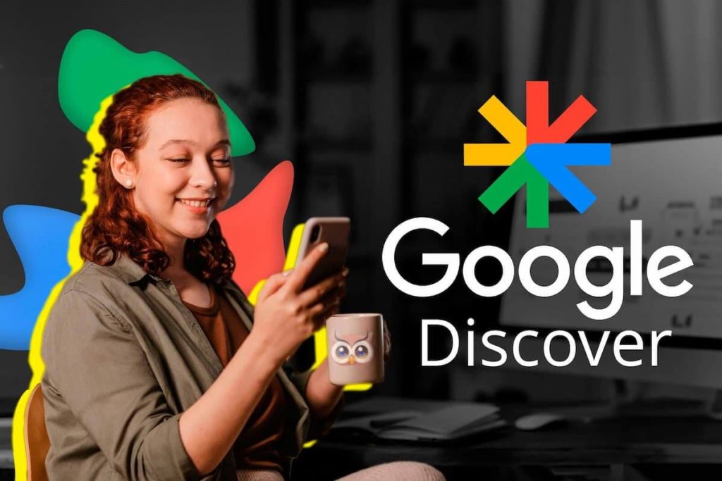 Fotografia de uma mulher utilizando o celular. Há também alguns grafismos coloridos na imagem e o título "Google Discover".