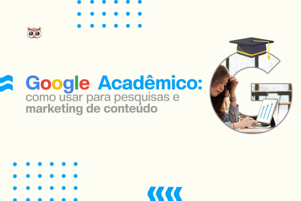 Imagem do Google Acadêmico com foco em pesquisas e marketing de conteúdo. Destaca ferramentas para auxiliar na busca de informações acadêmicas.
