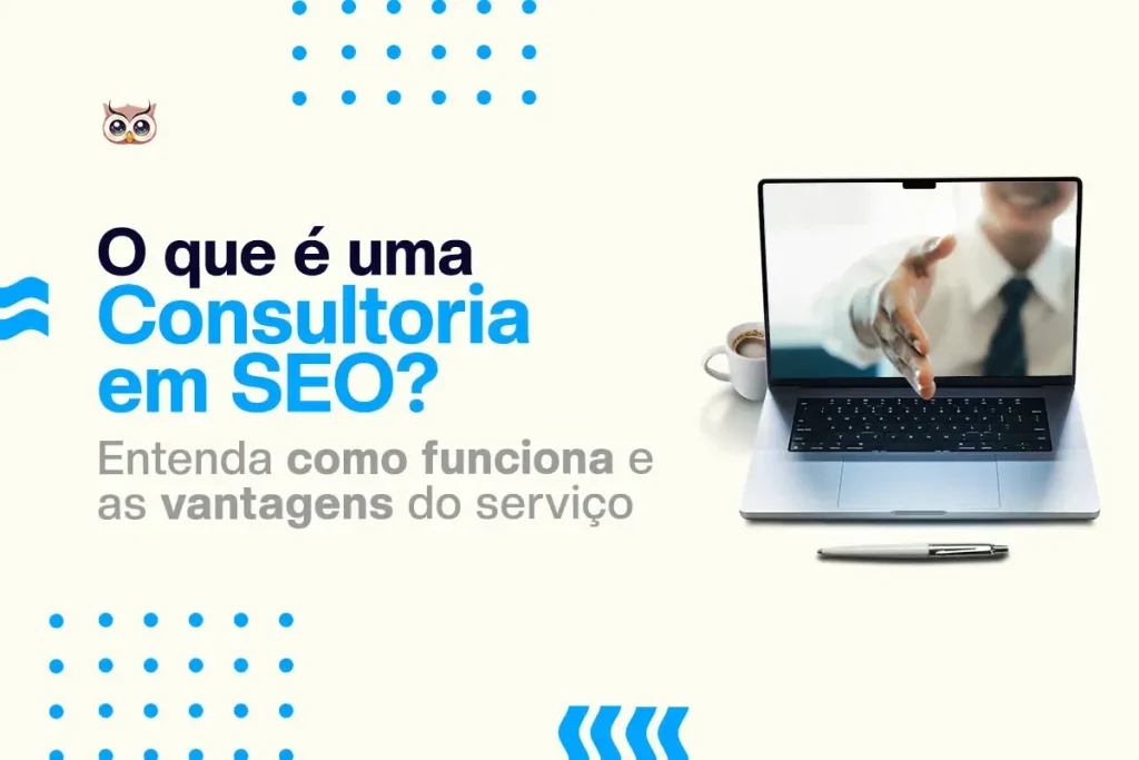 Imagem representando uma consultoria em SEO, destacando seu funcionamento e vantagens. Apresenta um computador e um profissional oferecendo ajuda.