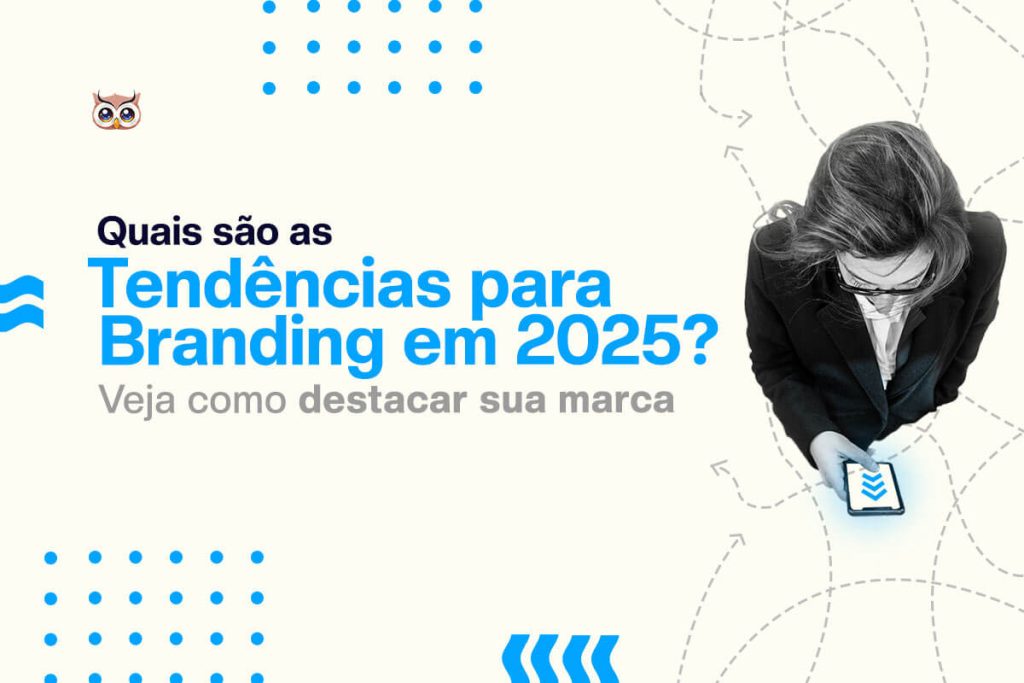 Imagem com o tema Tendências para Branding em 2025, destacando dicas para reforçar a identidade de marca. O texto oferece insights modernos.