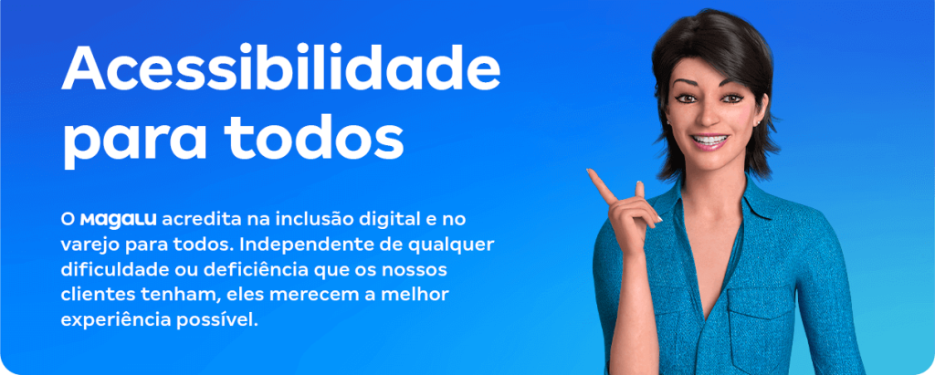 Banner com fundo azul contendo a Lu, avatar do Magazine Luiza, e o título principal 'Acessibilidade para todos'. O texto descreve: 'O Magalu acredita na inclusão digital e no varejo para todos. Independente de qualquer dificuldade ou deficiência que os nossos clientes tenham, eles merecem a melhor experiência possível.'